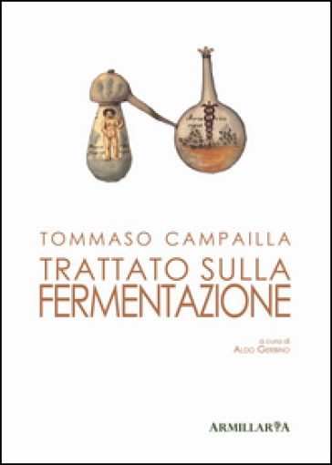 Trattato sulla fermentazione. Ediz. critica - Tommaso Campailla