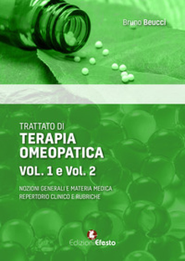 Trattato di terapia omeopatica. Nozioni generali e materia medica. Repertorio clinico e rubriche - Bruno Beucci