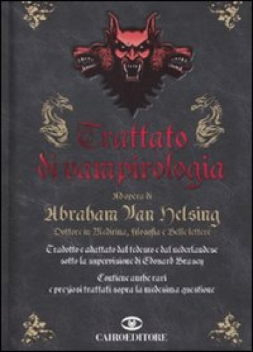 Trattato di vampirologia. Ad opera di Abraham Van Helsing - Edouard Brasey
