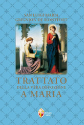 Trattato della vera devozione a Maria