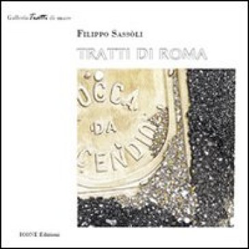 Tratti di Roma - Filippo Sassoli