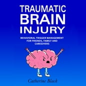 Traumatic Brain Injury: Behavioral Trigger Management