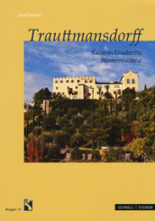 Trauttmansdorff. Kaiserin Elisabeths Winterresidenz