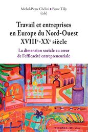 Travail et entreprises en Europe du Nord-ouest (XVIIIe-XXesiècle)