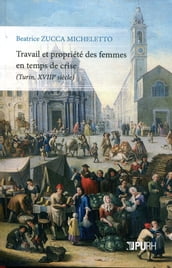 Travail et propriété de femmes en temps de crise (Turin, XVIIIe siècle)