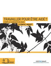 Travailler pour être aidé ? - L Emploi garanti en Inde