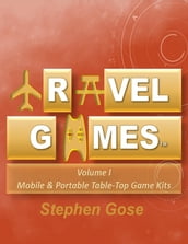 Travel Games Volume I: Mobile & Portable Table-Top Game Kits