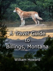A Travel Guide to Billings, Montana