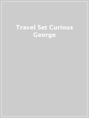 Travel Set Curious George
