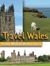 Travel Wales, UK: Illustrated Guide & Maps. Incl. Cardiff, Swansea, Aberaeron & more. (Mobi Travel)