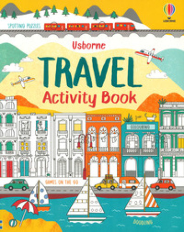 Travel activity book. Ediz. a colori - Rebecca Gilpin - Lucy Bowman - Will Severs