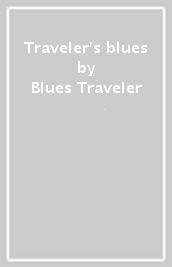 Traveler s blues