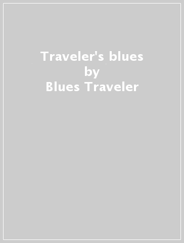 Traveler's blues - Blues Traveler