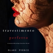 Il Travestimento Perfetto (Un emozionante thriller psicologico di Jessie HuntLibro Dieci)