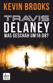 Travis Delaney - Was geschah um 16:08?