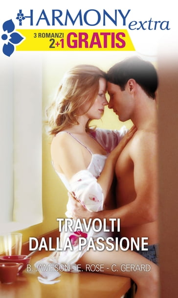 Travolti dalla passione - Bronwyn Jameson - Cindy Gerard - Emilie Rose