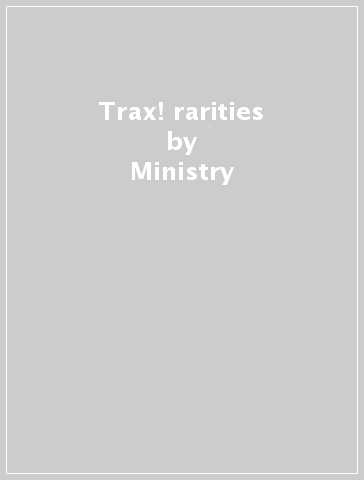 Trax! rarities - Ministry