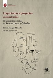 Trayectorias y proyectos intelectuales