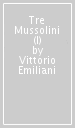 Tre Mussolini (I)