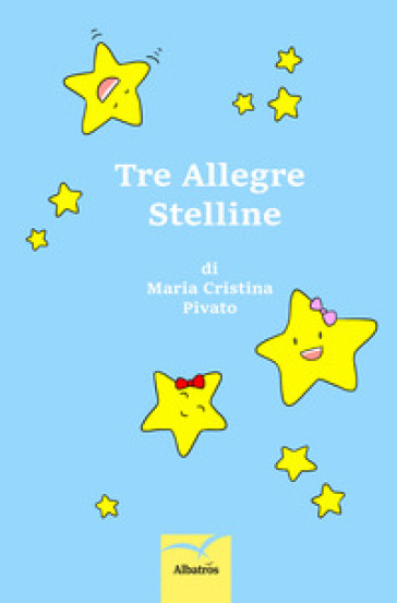 Tre allegre stelline - Maria Cristina Pivato