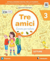 Tre amici. Curiosi per natura. Per la Scuola elementare. Con e-book. Con espansione online. Vol. 3