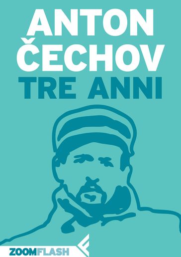 Tre anni - Anton Cechov