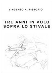 Tre anni in volo sopra lo Stivale