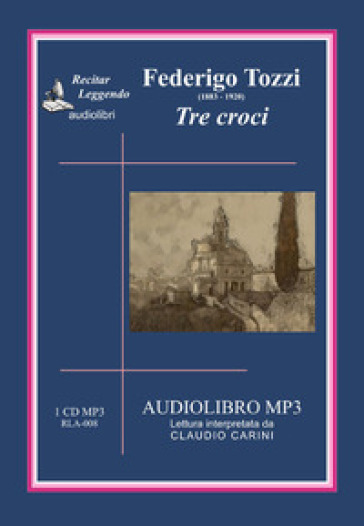 Tre croci. Audiolibro. CD Audio - Federigo Tozzi