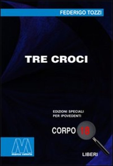 Tre croci. Ediz. per ipovedenti - Federigo Tozzi