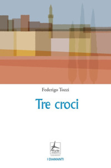 Tre croci - Federigo Tozzi