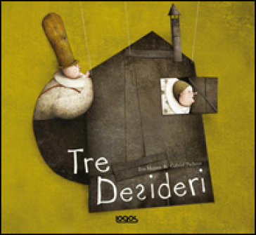 Tre desideri. Fiabe - Eva Mejuto - Gabriel Pacheco