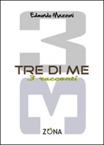 Tre di me - Edmondo Mazzoni