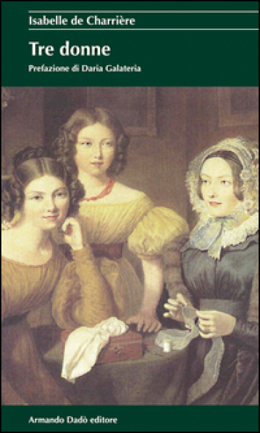 Tre donne - Isabelle de Charrière