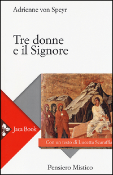 Tre donne e il Signore - Adrienne Von Speyr