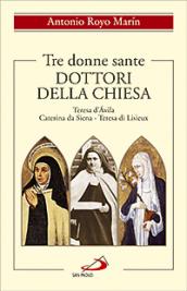 Tre donne sante. Dottori della Chiesa. Teresa d