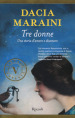 Tre donne. Una storia d amore e disamore