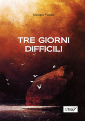 Tre giorni difficili