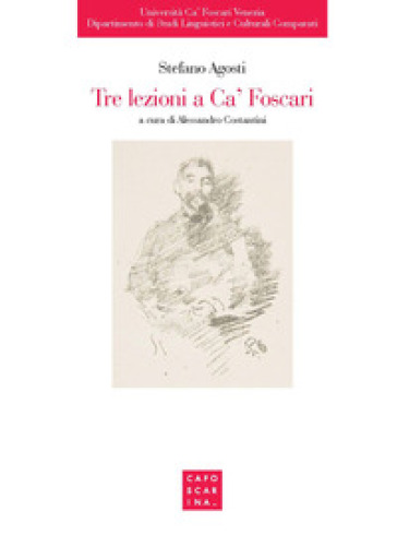 Tre lezioni a Ca' Foscari - Stefano Agosti