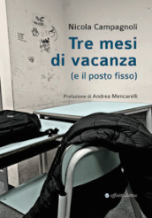 Tre mesi di vacanza (e il posto fisso)