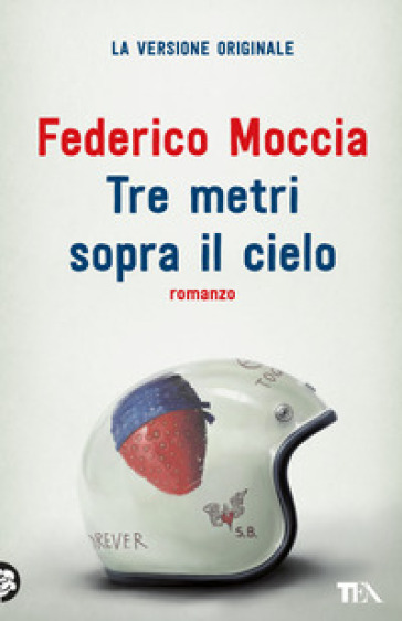 Tre metri sopra il cielo. Ediz. originale - Federico Moccia