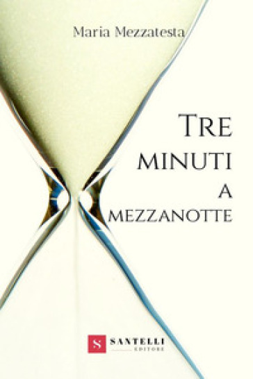 Tre minuti a mezzanotte - Maria Mezzatesta