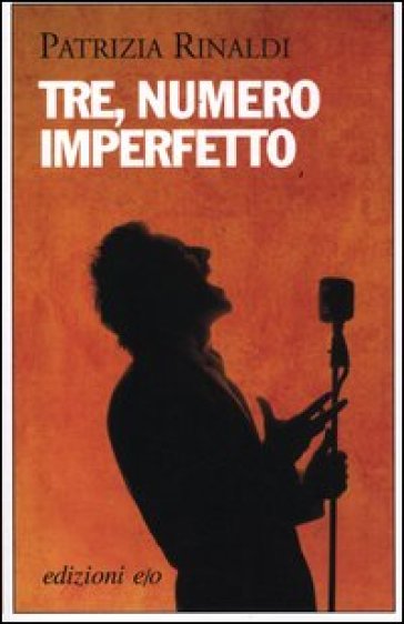 Tre, numero imperfetto - Patrizia Rinaldi