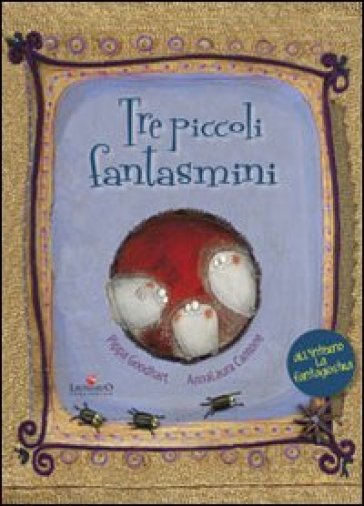 Tre piccoli fantasmini - Anna Laura Cantone - A. Cantone