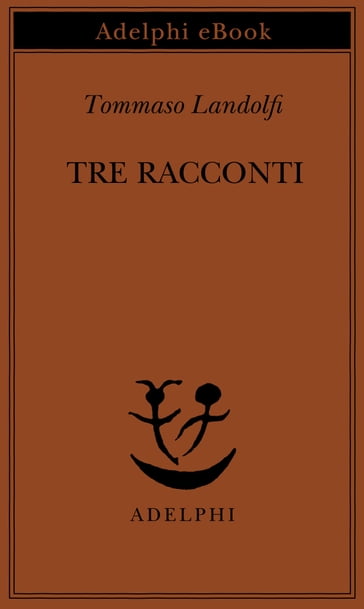 Tre racconti - Tommaso Landolfi