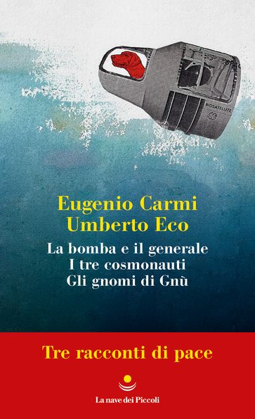 Tre racconti di pace - Umberto Eco - Eugenio Carmi