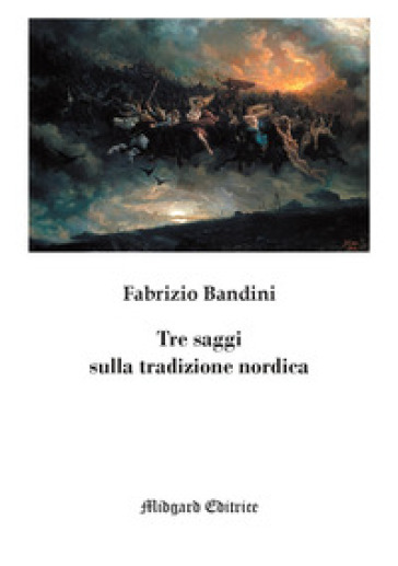 Tre saggi sulla tradizione nordica - Fabrizio Bandini