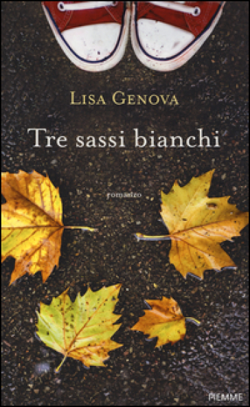 Tre sassi bianchi - Lisa Genova