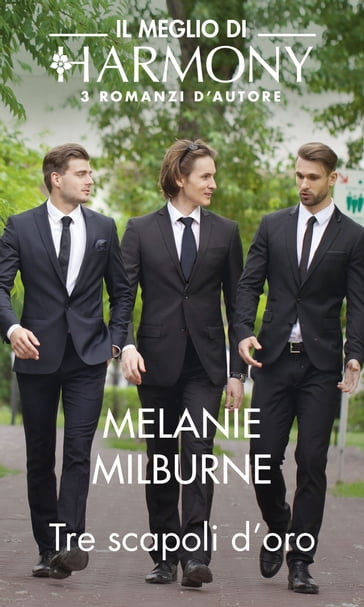 Tre scapoli d'oro - Melanie Milburne