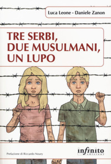 Tre serbi, due musulmani, un lupo - Luca Leone - Daniele Zanon