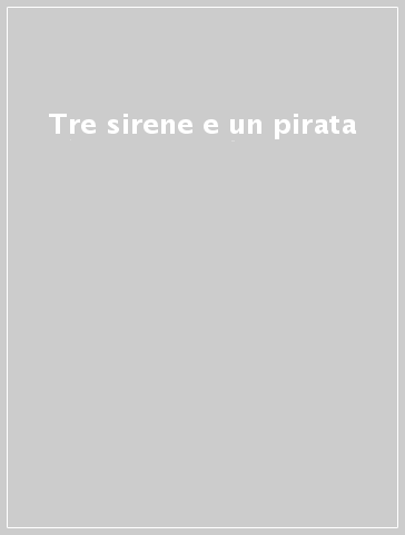 Tre sirene e un pirata